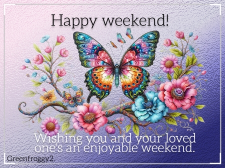 HAPPY WEEKEND