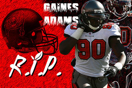 Gaines Adams R.I.P. - rip, amazing, tampa, cool, bucs, bears, gaines adams, dl, bay