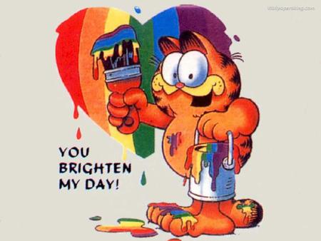 You Brighten My Day! - love, cat, paint brush, garfield, words, striped heart