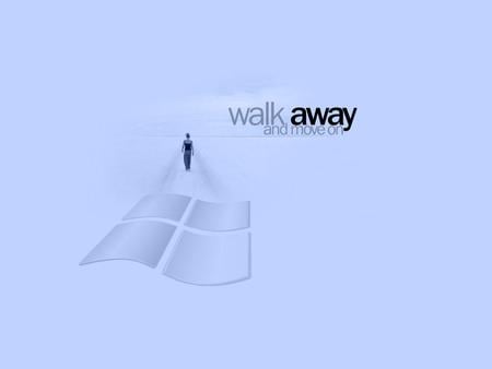 walk away - technology, windows