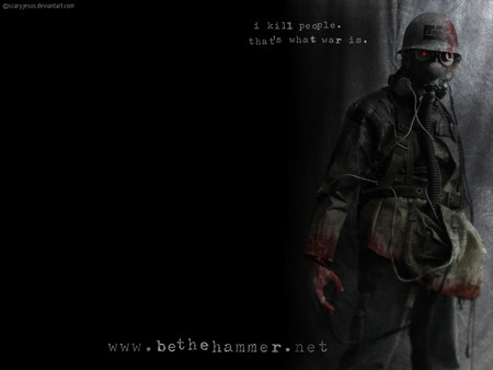 Be The Hammer by scarypaper - soldier, killer, macabre, scarypaper, war, horror, dark, scary