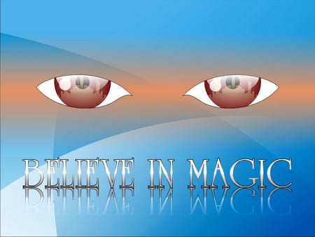 Believe in magic - simple, wonders, cg, eyes