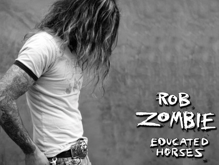 Rob Zombie - horses, educate, rob zombie, album, music