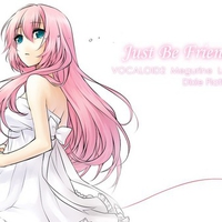 Megurine Luka - Just Be Friends