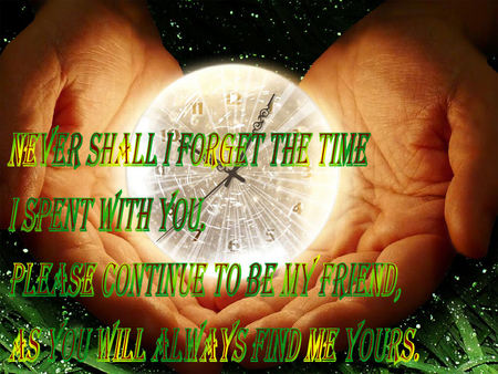 The Time - love, 3d, time, friend, quotes