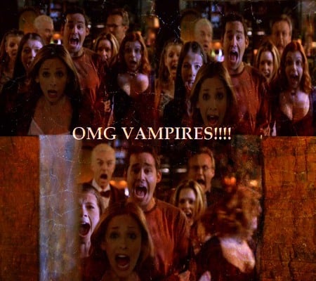 OMG VAMPIRES! - screams, vampire, buffy, omg, monsters, slayer, scared