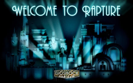 Welcome to Rapture - rapture, welcome, blue, bioshock