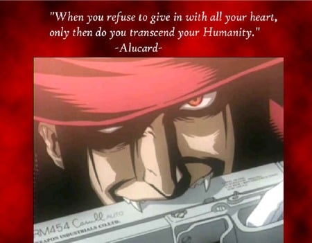 alucard fav qoute XD - scary, hat, awsom, his fav gun, cooool