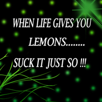 When life gives you lemons .....