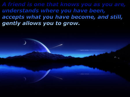 A Friend - moon rising, treasure, shooting star, friendship quote, love