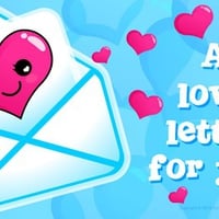 A LOVE LETTER FOR YOU!!!!!!!!!!!!!!!!