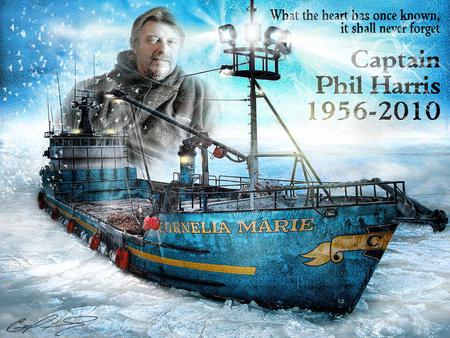 Capt. Phil Harris 01-29-10 - ships, men, fisherman, other