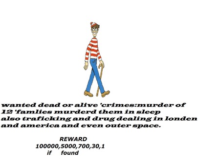 alive or dead - evil, cant find him, ummmm, waldo