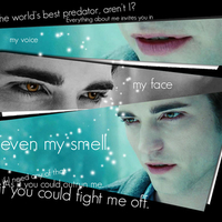 Edward Cullen: Everything invites you in...