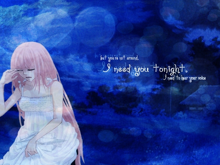 I need you tonight - moon, luka, sky, sad, night, crying, be, hatsune, alone, just, vocaloid, friends, miku, megurine