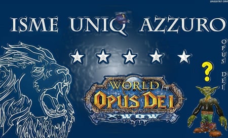 WoW Guild Opus Dei - wow, guild, azzuro, uniq, opus dei, xwow, isme