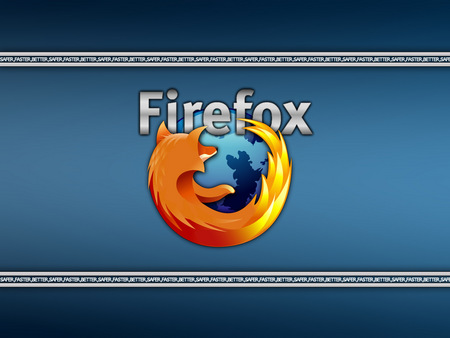 Firefox, Safer, Faster, Better - firefox