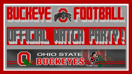 BUCKEYE FOOTBALL OFFICIAL WATCH PARTY - ohio, buckeye, football, state