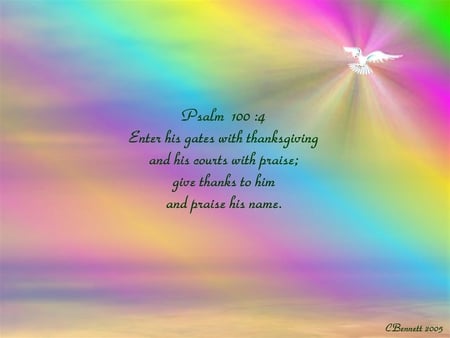 Bible Verse Ps 100:4 - jesus, yellow, blue, dove, bible verse, god, pink, christian, white, rainbow, purple, green, bible, sky