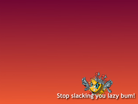 Stop Slacking You Lazy Bum! - openbsd