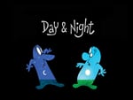 DAY AND NIGHT