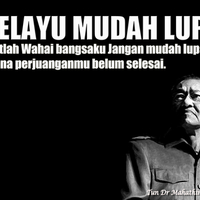 Tun Dr Mahathir ''Melayu Mudah Lupa''