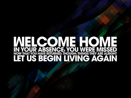 Welcome Home ! - welcome home, fun, abstract, motivation, demotivation, wallpaper