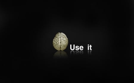 Use your brain - use it, black, brain, stupid