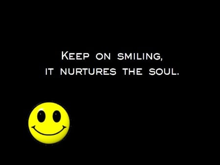 Smiling Nourishes the Soul - black, quote, smile, yellow, simile