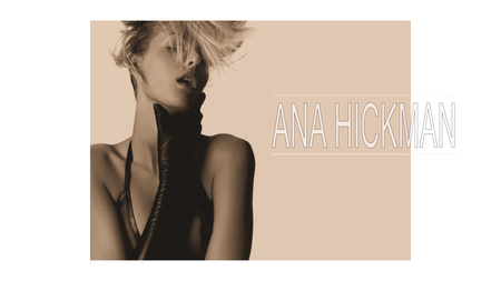 ANA HICKMAN - hickman, ana, model, chic, cool, sexy