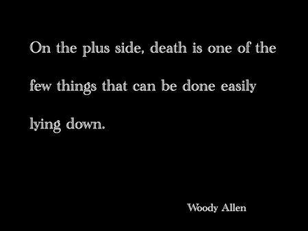 Motto - death, motto, life, woody allen