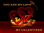 You are my love , my Valentine