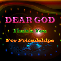 Dear GOD thank you for all my friendships of DN