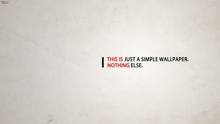 A Wallpaper - a wallpaper, fun, abstract, text, wallpaper