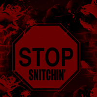 Stop Snitchin
